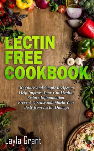 Lectin-Free Cookbook de Layla Grant