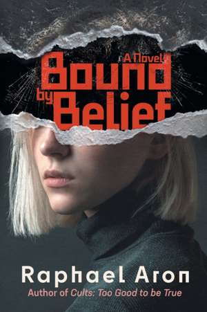 Bound by Belief de Raphael Aron