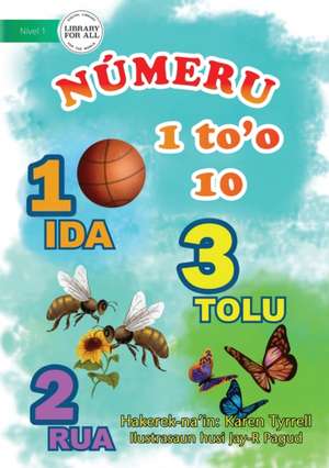 Numbers For Me (Tetun edition) - Númeru 1 to'o 10 de Karen Tyrell