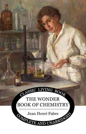 The Wonder Book of Chemistry de Jean Henri Fabre