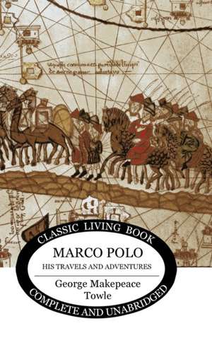 Marco Polo de George Makepeace Towle