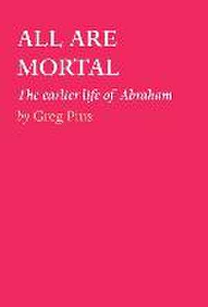 ALL ARE MORTAL de Greg Pius