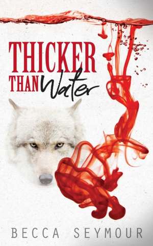 Thicker Than Water de Becca Seymour