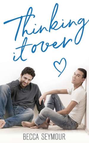 Thinking It Over de Becca Seymour