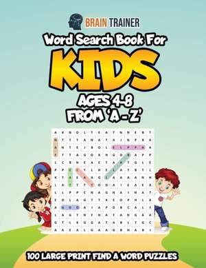 Word Search Book For Kids Ages 4 - 8 From 'A - Z' de Brain Trainer