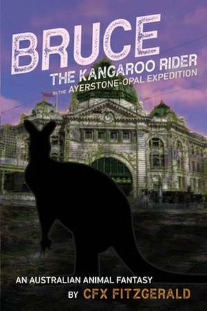 Bruce, the Kangaroo Rider in the Ayerstone-Opal Expedition de Cfx Fitzgerald