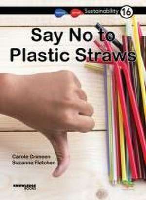 Say No to Plastic Straws de Carole Crimeen