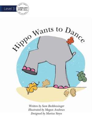 Hippo Wants To Dance de Sam Beckbessinger