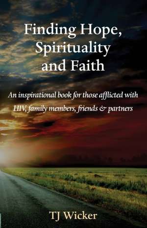 Finding Hope, Spirituality and Faith de Tj Wicker