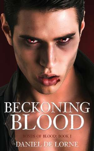 Beckoning Blood de Daniel de Lorne