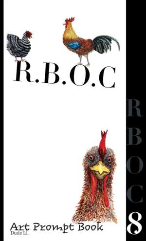 R.B.O.C 8: Art Prompt Book de Dude Ll