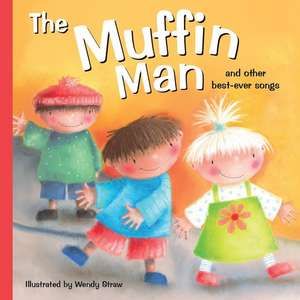 The Muffin Man: And Other Best-Ever Songs de Wendy Straw