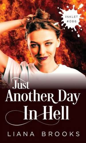 Just Another Day In Hell de Liana Brooks