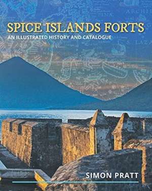 Spice Islands Forts de Simon Pratt