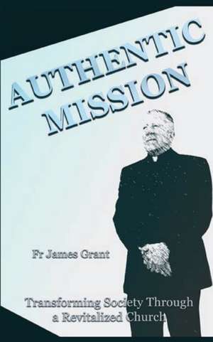AUTHENTIC MISSION de James Grant