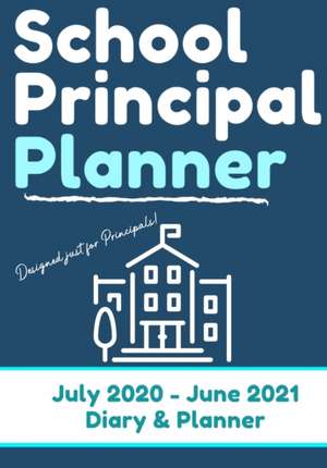 School Principal Planner & Diary de The Life Graduate Publishing Group