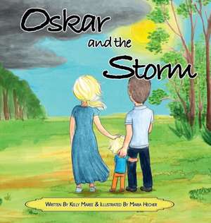 Oskar and the Storm de Kelly Maree