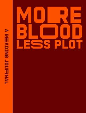 Reading Journal: More Blood, Less Plot de Sweet Hearts Press