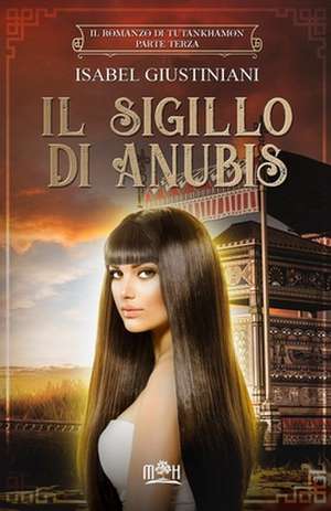 Il sigillo di Anubis de Isabel Giustiniani