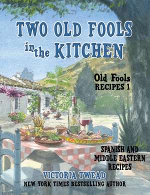 Two Old Fools in the Kitchen de Victoria Twead