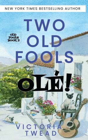 Two Old Fools - Olé! de Victoria Twead