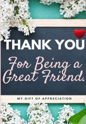 Thank You For Being a Great Friend de The Life Graduate Publishing Group