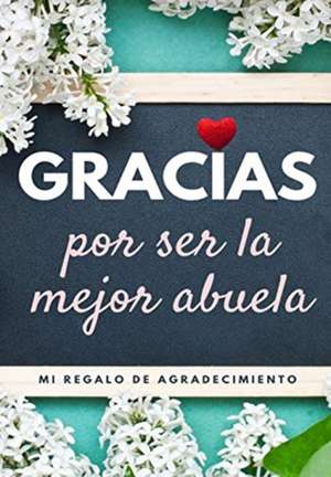 Gracias por ser la mejor abuela de The Life Graduate Publishing Group