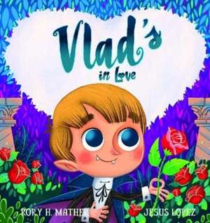 Vlad's in Love de Rory H. Mather