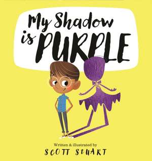 My Shadow Is Purple de Scott Stuart