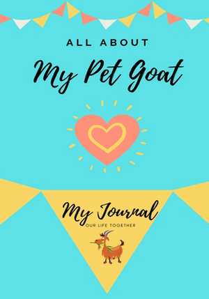 All About My Pet Goat de Petal Publishing Co