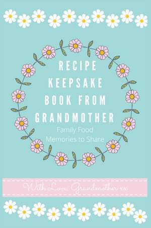 Recipe Keepsake Book From Grandmother de Petal Publishing Co