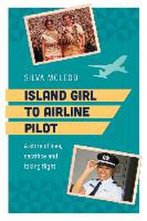 Island Girl to Airline Pilot de Silva Mcleod