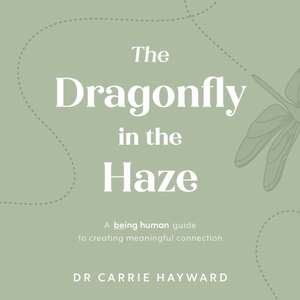 The Dragonfly in the Haze de Carrie Hayward