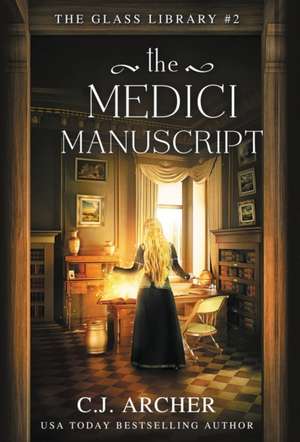 The Medici Manuscript de C J Archer