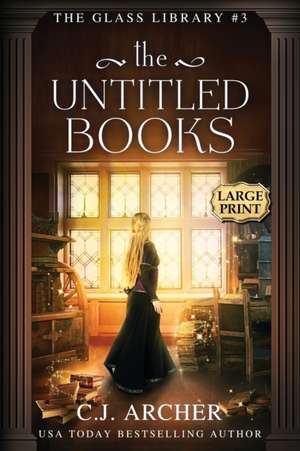 The Untitled Books de C. J. Archer