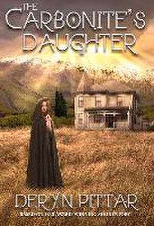 The Carbonite's Daughter de Deryn Pittar