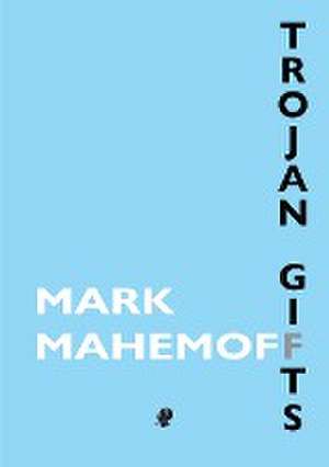 Trojan Gifts de Mark Mahemoff