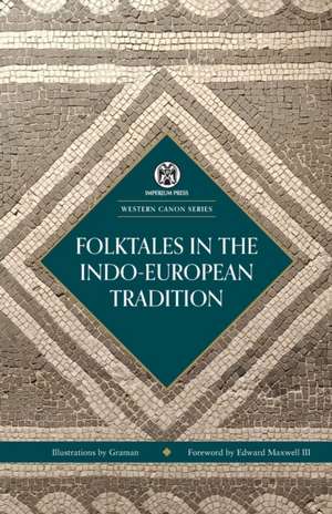 Folktales in the Indo-European Tradition - Imperium Press (Western Canon) de Edward Maxwell