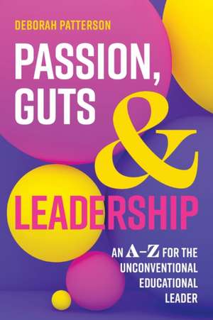 Passion, Guts and Leadership de Deborah Patterson