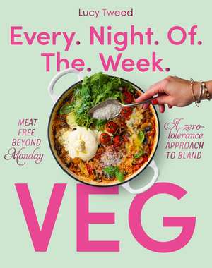 Every Night of the Week Vegetarian de Lucy Tweed