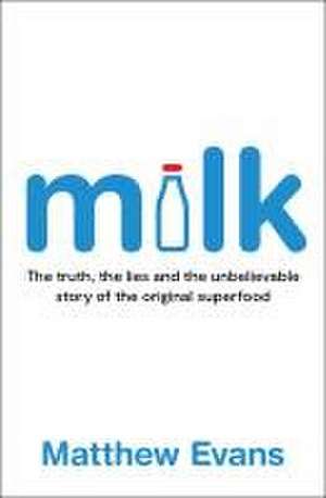 Milk de Matthew Evans