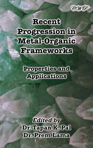 Recent Progression in Metal-Organic Frameworks de Prem Lama