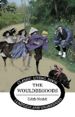 The Wouldbegoods de Edith Nesbit