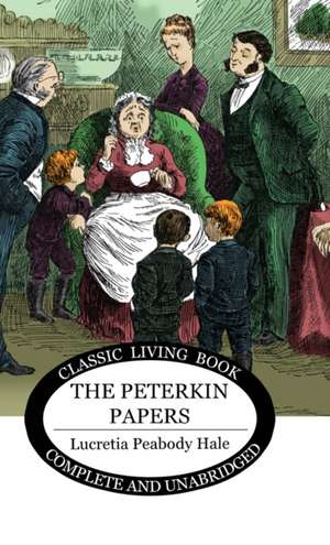 The Peterkin Papers de Lucretia Peabody Hale