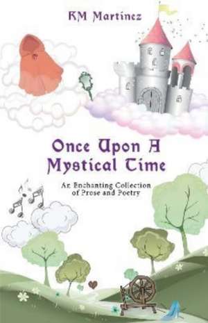 Once Upon A Mystical Time de Km Martinez