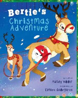 Bertie's Christmas Adventure de Mandy Woolf