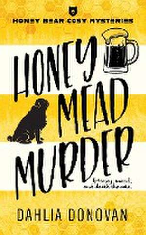 Honey Mead Murder de Dahlia Donovan