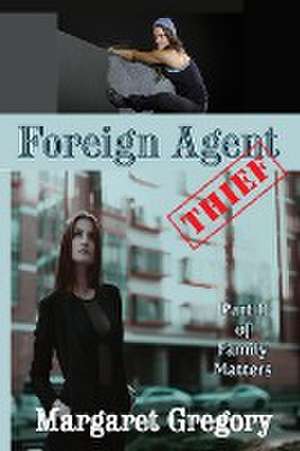 Foreign Agent - Thief de Margaret Gregory