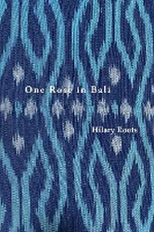 One Rose in Bali de Hilary Roots