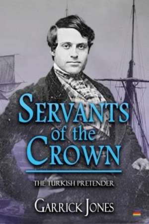 Servants of the Crown de Garrick Jones